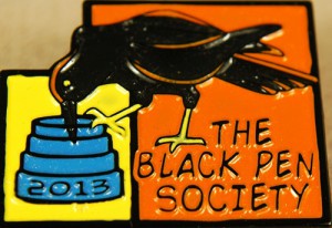 Hello to the members of the Black Pen Society. I hope this year's pin is as cool as last year's!